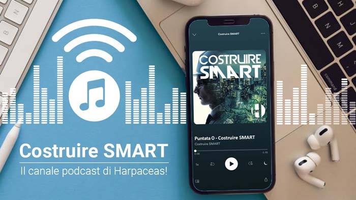 Costruire SMART: il canale podcast di Harpaceas